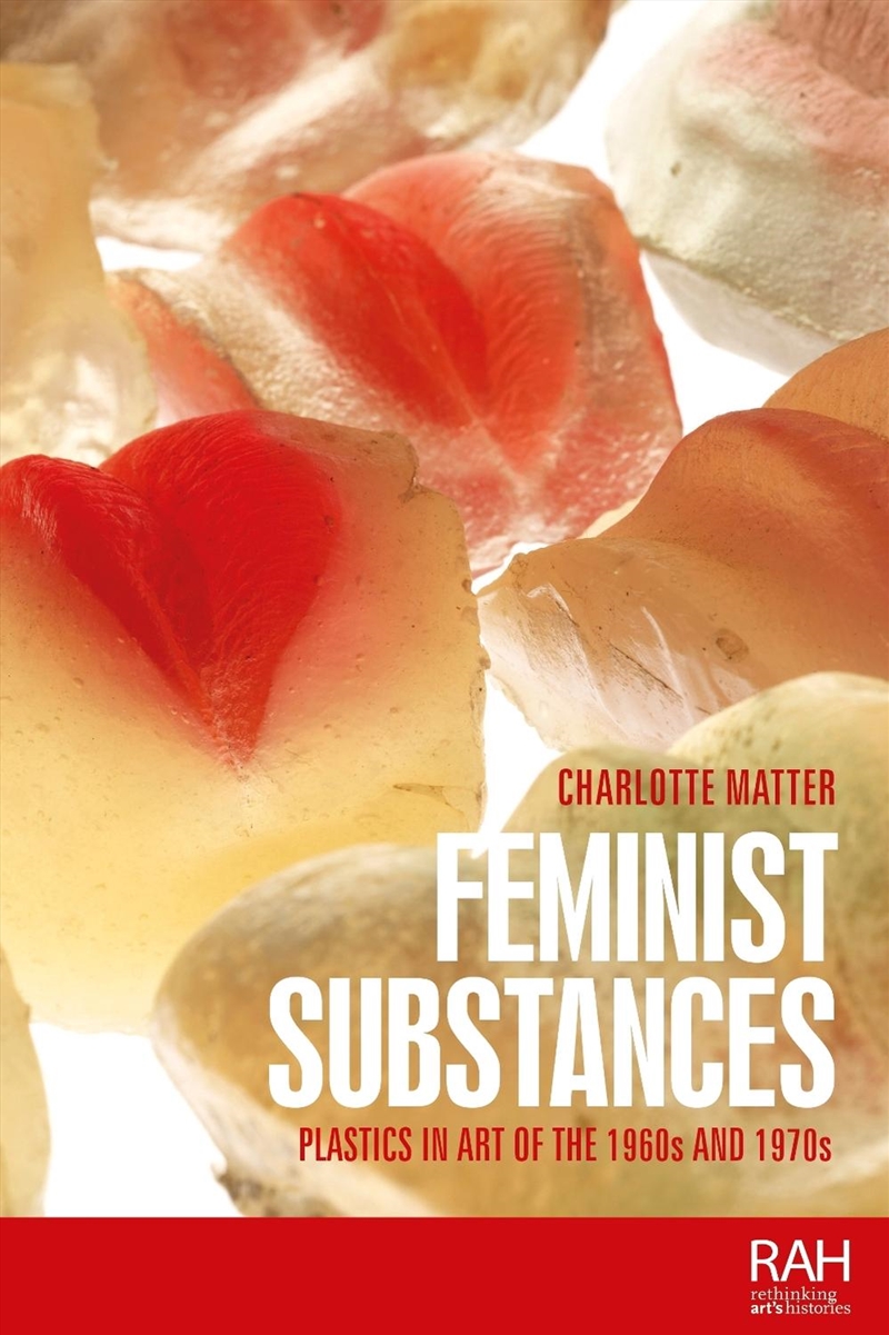 Feminist substances : Plastics in art of the 1960s and 1970s/Product Detail/Art