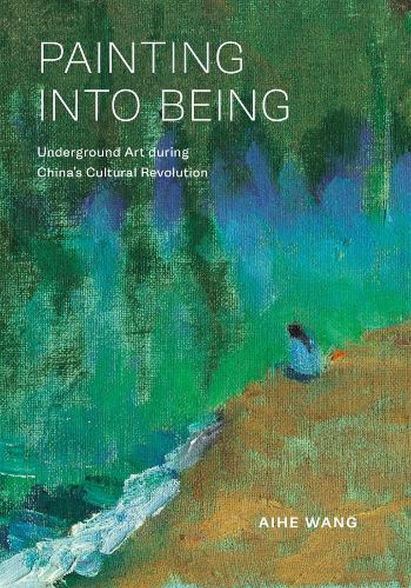 Painting into Being : Underground Art during China’s Cultural Revolution/Product Detail/Art