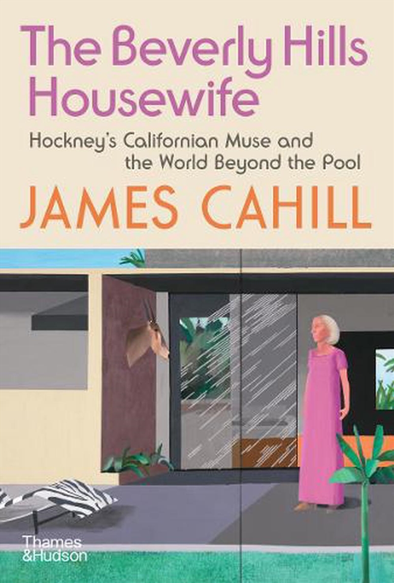 The Beverly Hills Housewife : Hockney’s Californian Muse and the World Beyond the Pool/Product Detail/Art