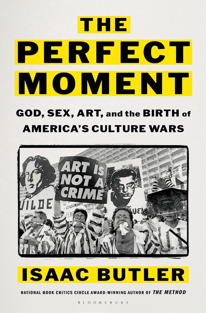 The Perfect Moment: God, Sex, Art, and the Birth of America's Culture Wars/Product Detail/Art