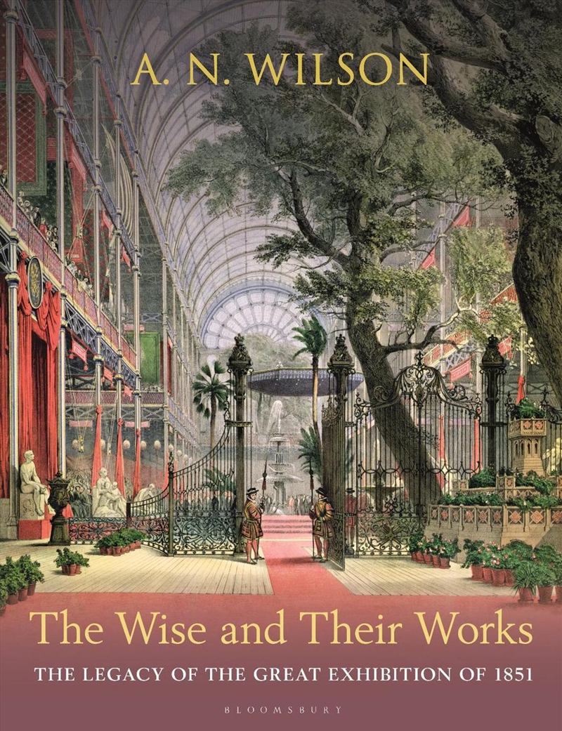 The Wise and Their Works: The Legacy of the Great Exhibition of 1851/Product Detail/History