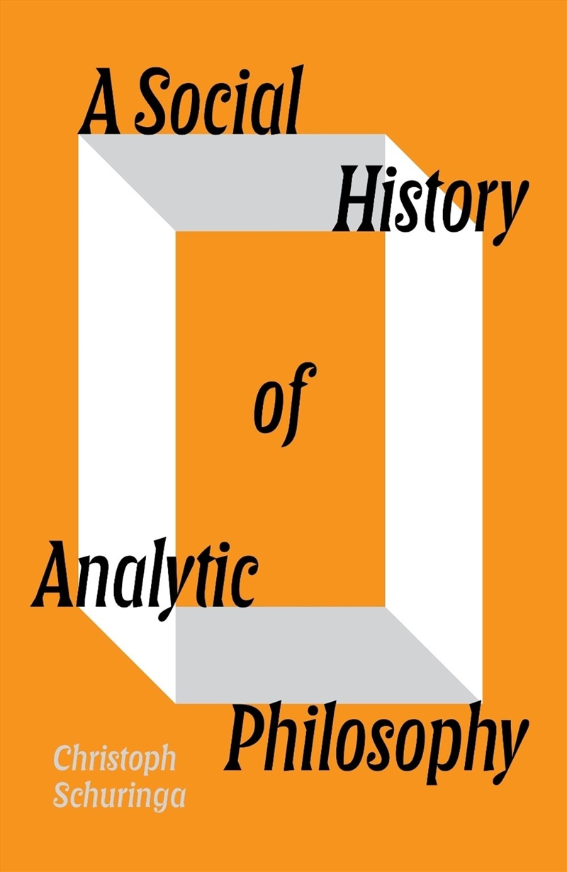 A Social History of Analytic Philosophy: How Politics Has Shaped an Apolitical Philosophy/Product Detail/Reading