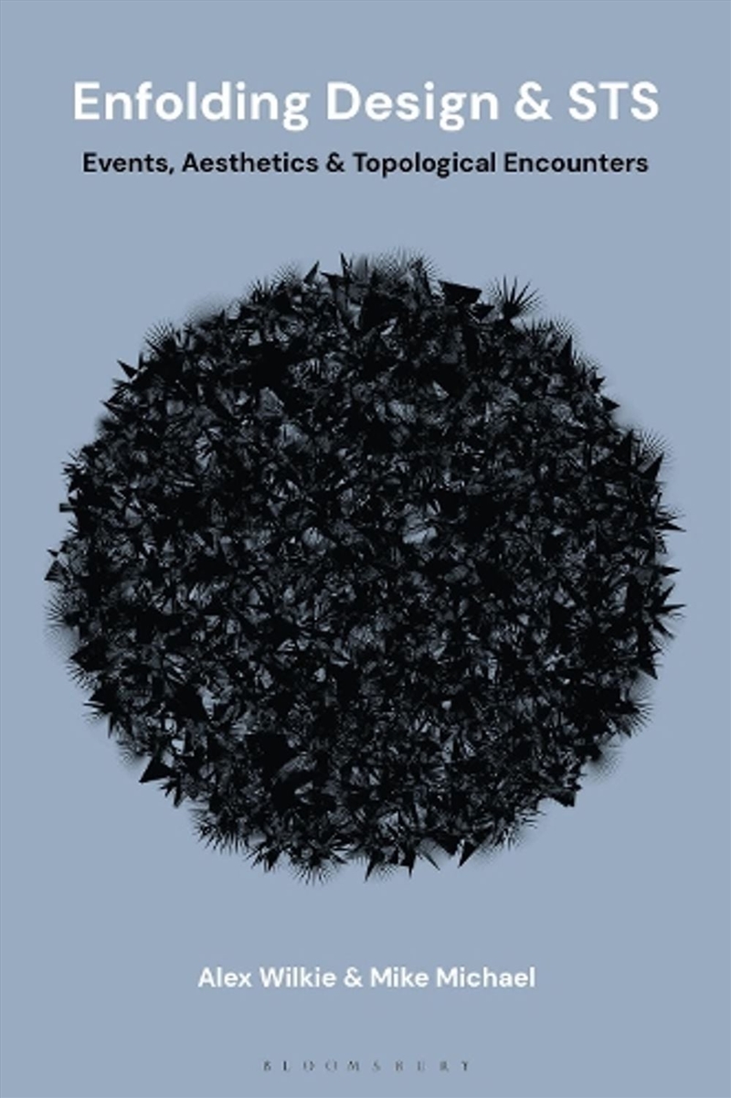 Enfolding Design and STS: Events, Aesthetics and Topological Encounters/Product Detail/Art