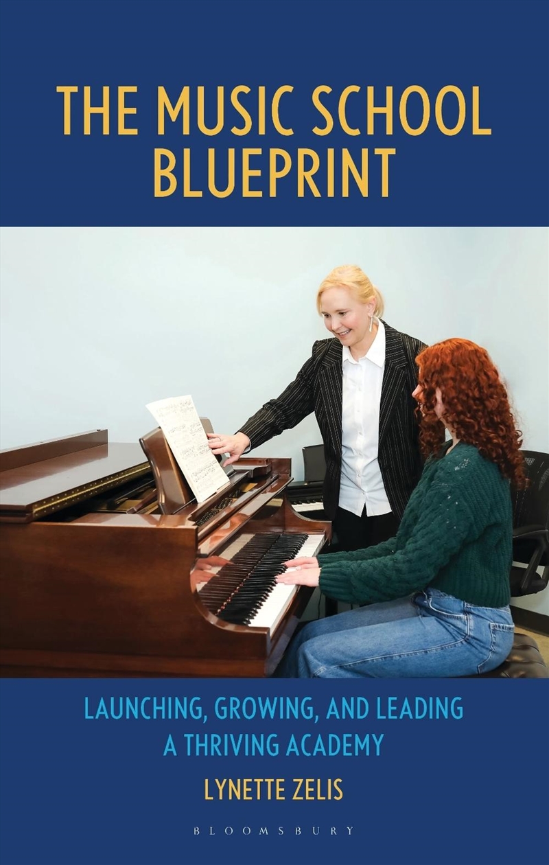 The Music School Blueprint: Launching, Growing, and Leading a Thriving Academy/Product Detail/Business Leadership & Management