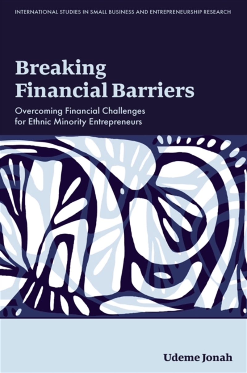 Breaking Financial Barriers : Overcoming Financial Challenges for Ethnic Minority Entrepreneurs/Product Detail/Accounting & Finance