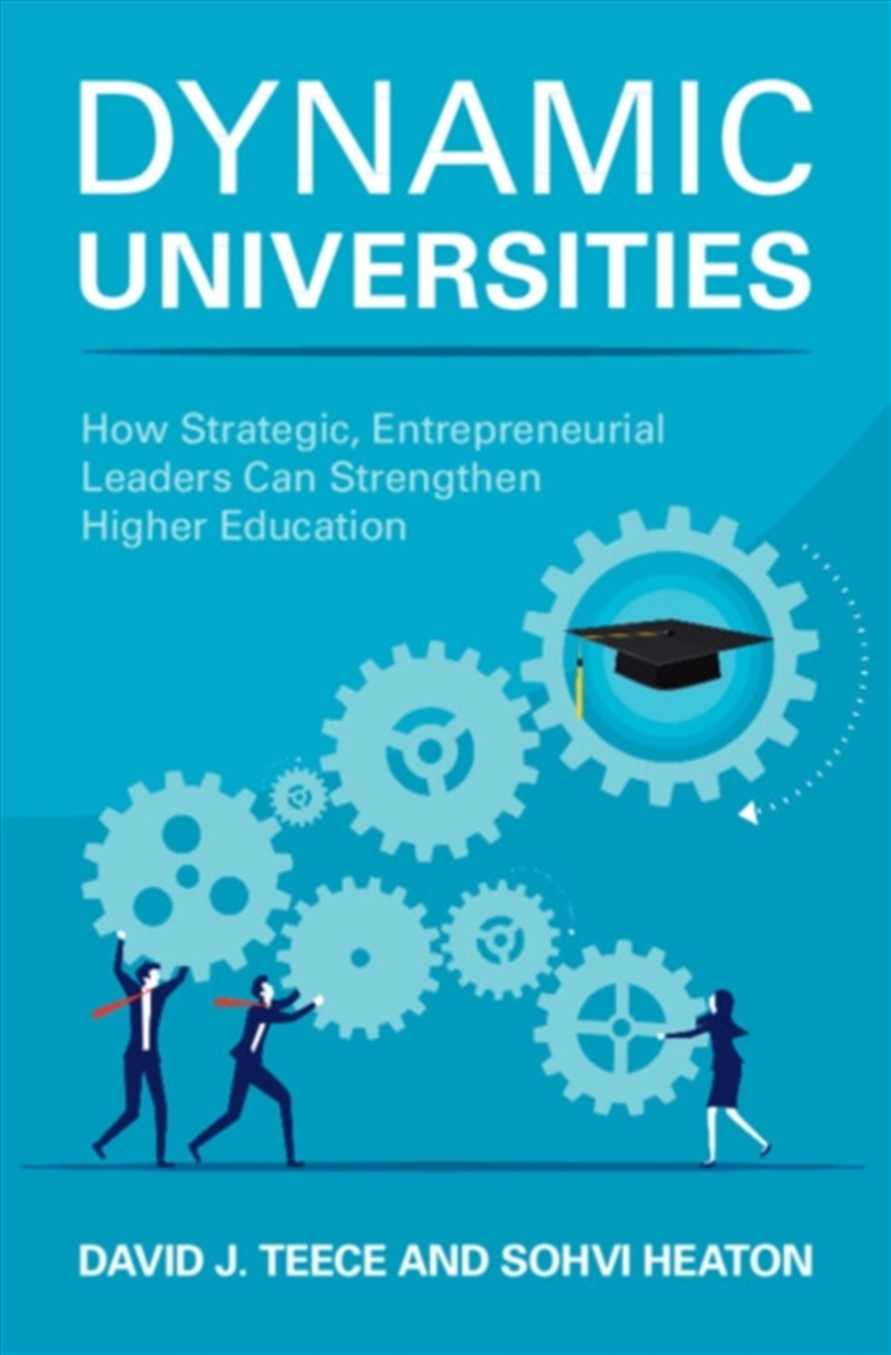 Dynamic Universities : How Strategic, Entrepreneurial Leaders Can Strengthen Higher Education/Product Detail/Business Leadership & Management