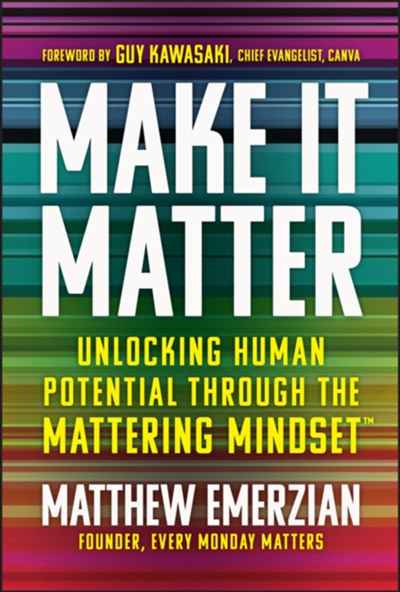 Make It Matter : Unlocking Human Potential Through The Mattering Mindset/Product Detail/Business Leadership & Management
