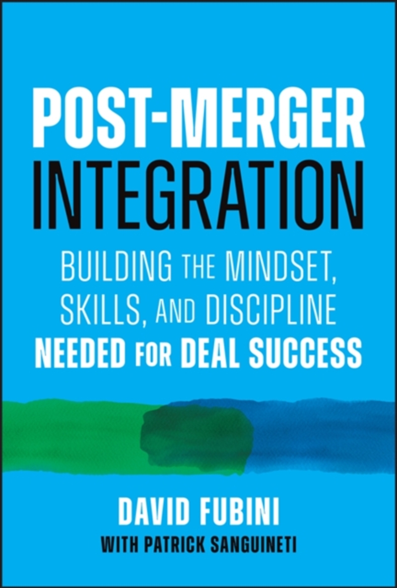 Post-Merger Integration : Building the Mindset, Skills, and Discipline Needed for Deal Success/Product Detail/Business Leadership & Management