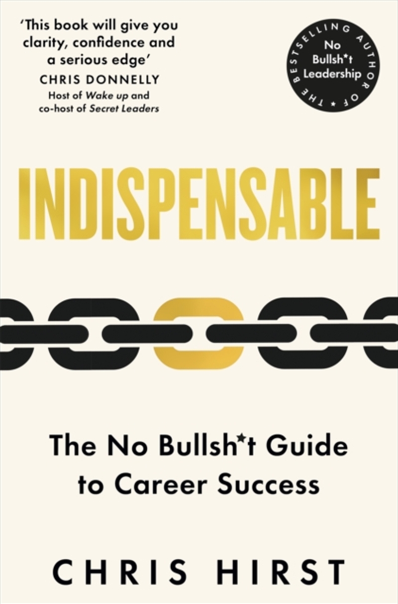 Indispensable : The No Bullsh*t Guide to Career Success/Product Detail/Business Leadership & Management