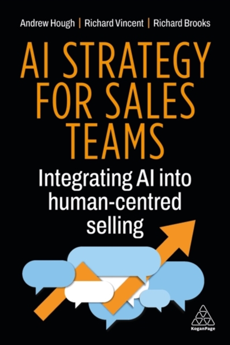 AI Strategy for Sales Teams : Integrating AI into Human-Centred Selling/Product Detail/Business Leadership & Management