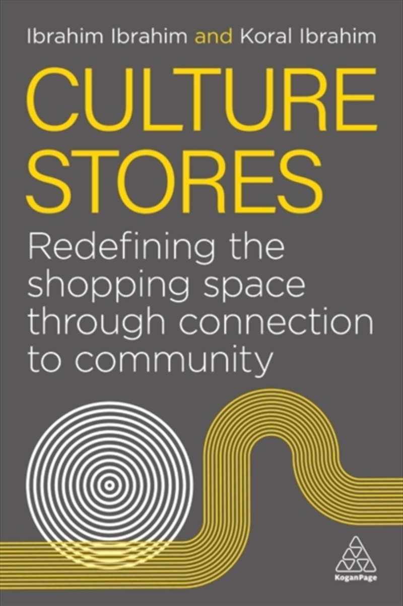 Culture Stores : Redefining the Shopping Space through Connection to Community/Product Detail/Business Leadership & Management