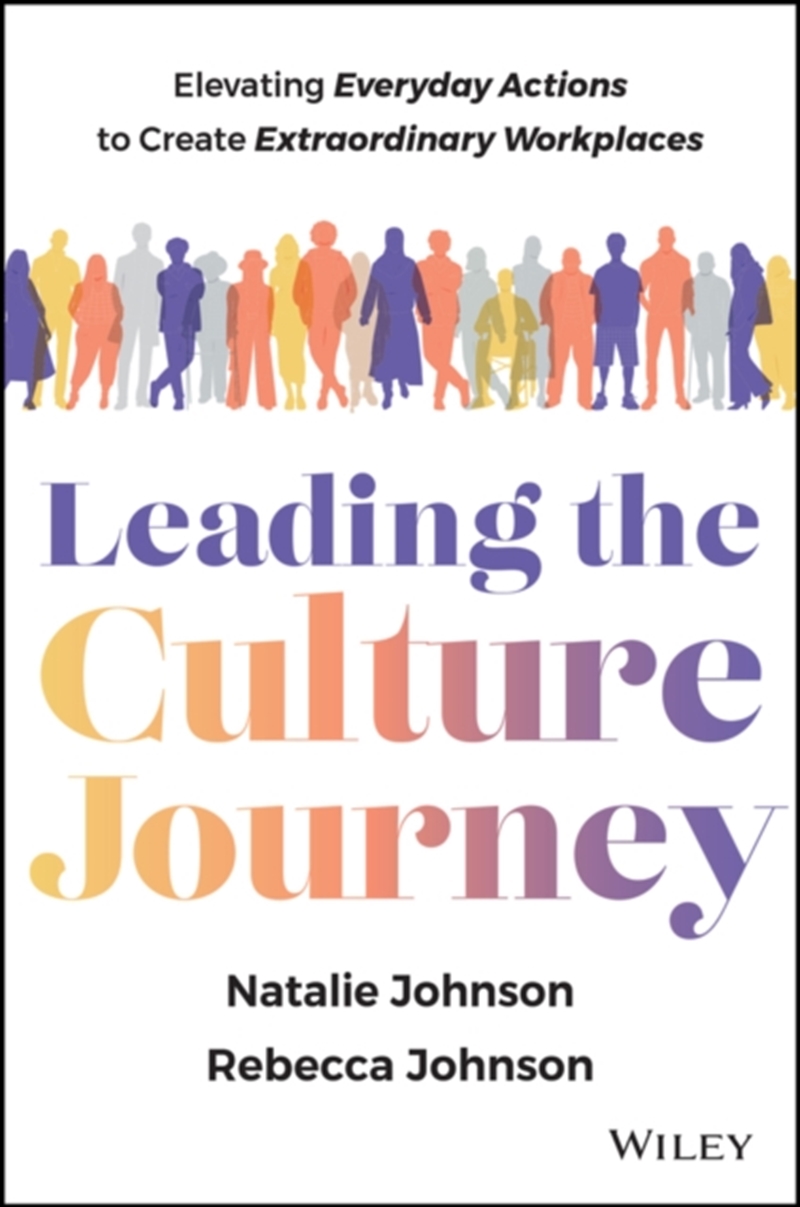 Leading the Culture Journey : Elevating Everyday Actions to Create Extraordinary Workplaces/Product Detail/Business Leadership & Management