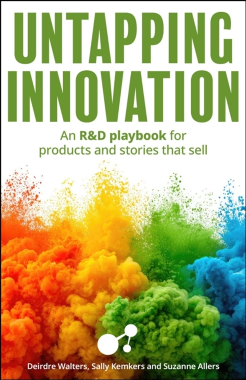 Untapping Innovation : An R&D playbook for products and stories that sell/Product Detail/Business Leadership & Management