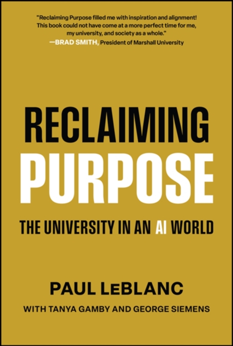Reclaiming Purpose : The University in an AI World/Product Detail/Business Leadership & Management