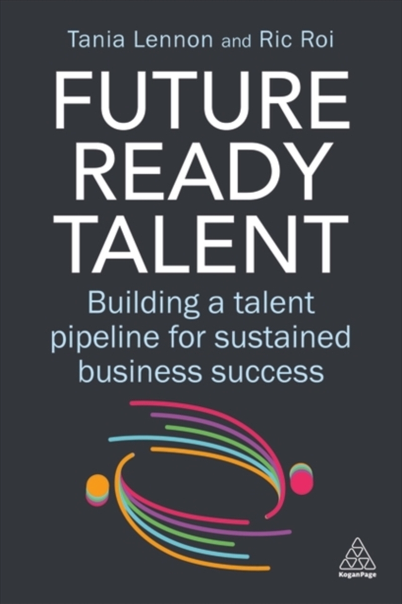 Future-Ready Talent : Building a Talent Pipeline for Sustained Business Success/Product Detail/Business Leadership & Management