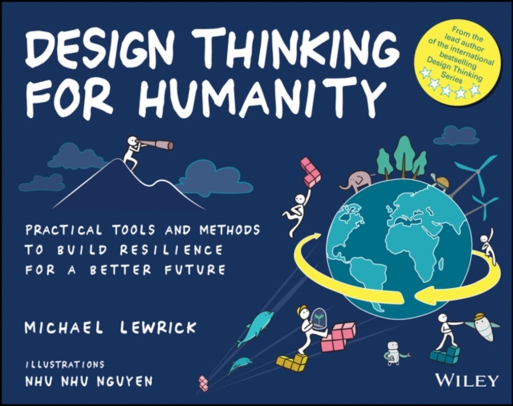 Design Thinking for Humanity : Practical Tools and Methods to Build Resilience for a Better Future/Product Detail/Business Leadership & Management