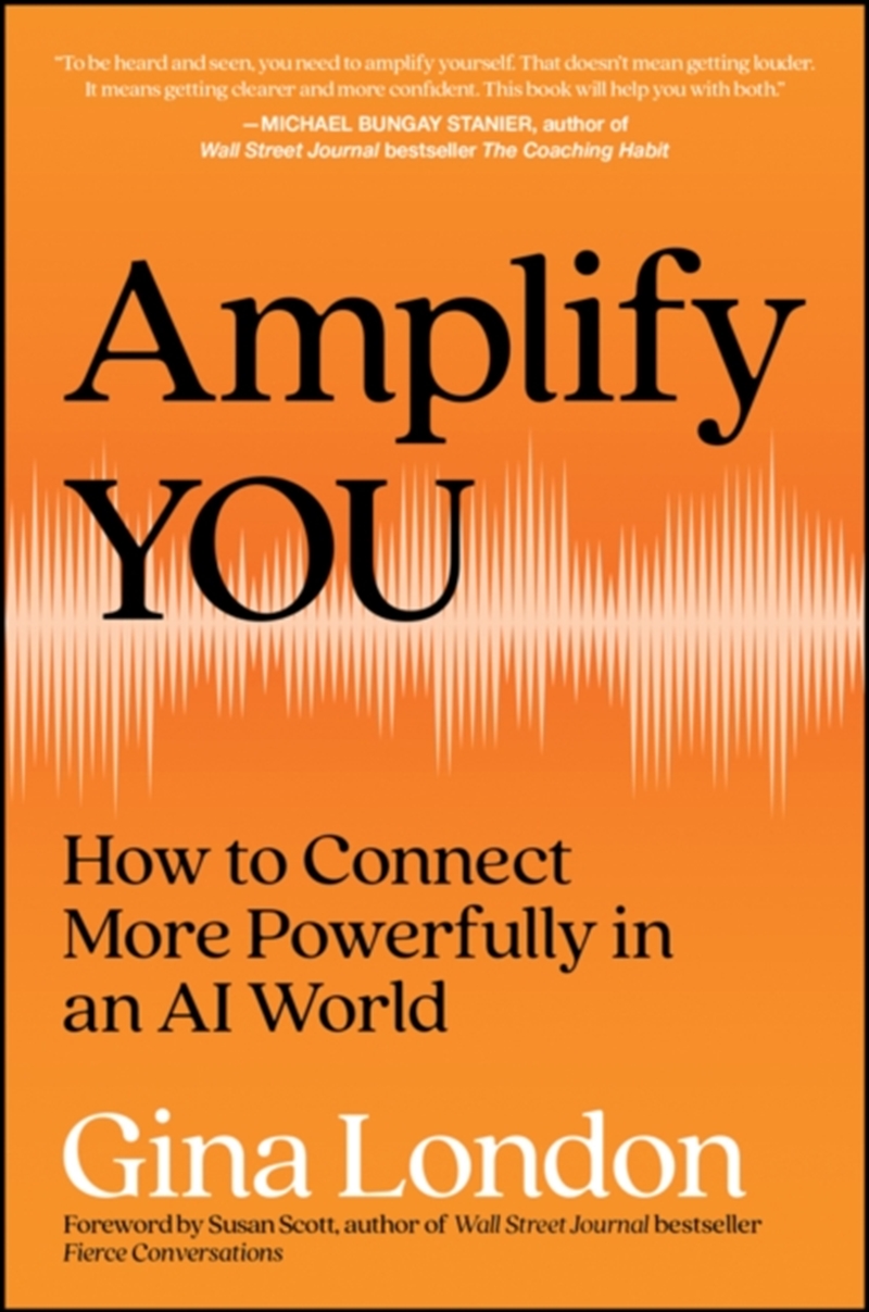 Amplify You : How to Connect More Powerfully in an AI World/Product Detail/Business Leadership & Management