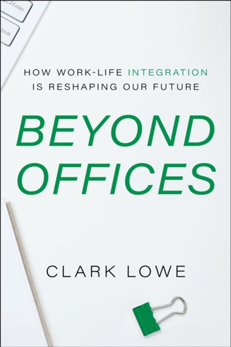 Beyond Offices : How Work-Life Integration Is Reshaping Our Future/Product Detail/Business Leadership & Management