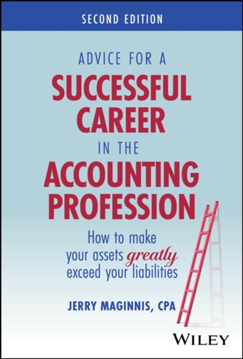 Advice for a Successful Career in the Accounting Profession : How to Make Your Assets Greatly Exceed/Product Detail/Business Leadership & Management