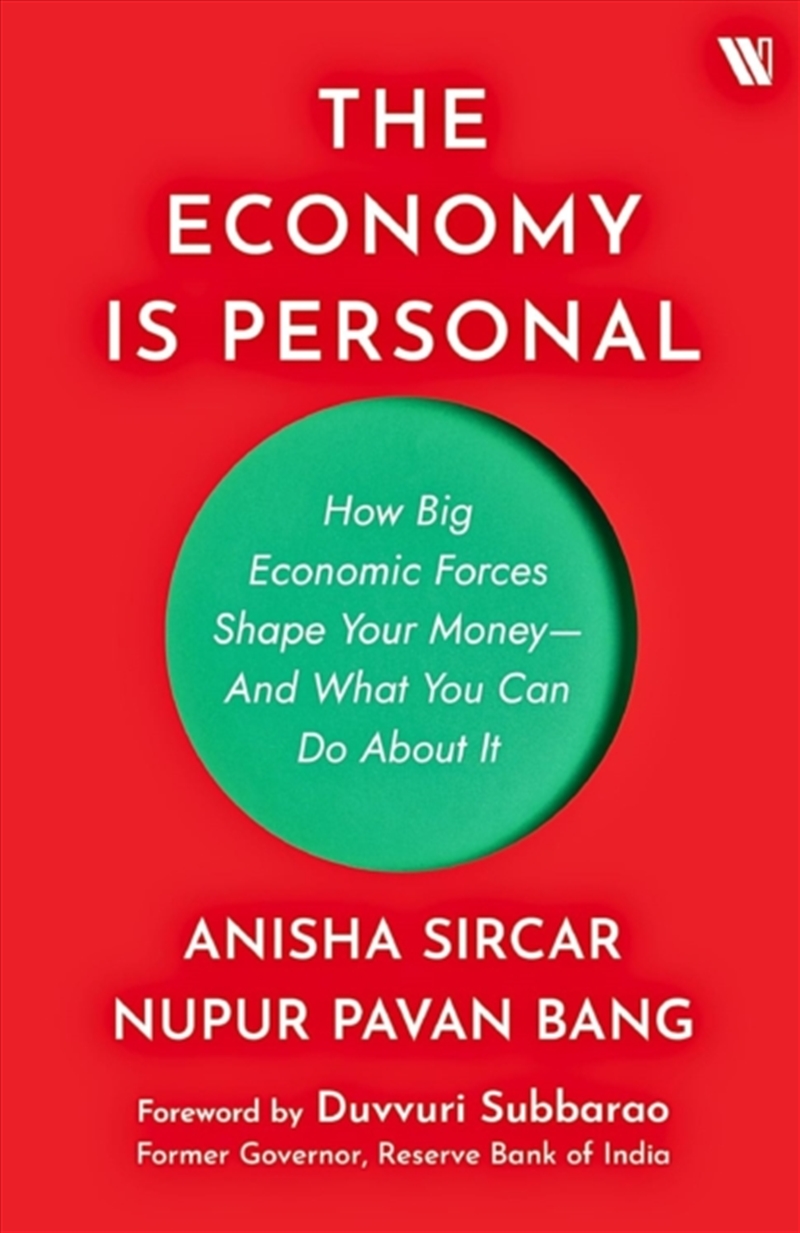 The Economy Is Personal : How Big Economic Forces Shape Your Money/Product Detail/Business Leadership & Management