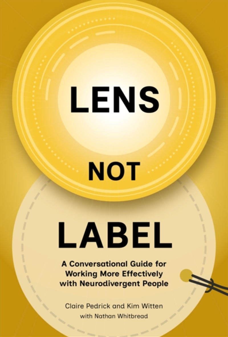 Lens not Label : A conversational guide for working more effectively with neurodivergent people/Product Detail/Business Leadership & Management
