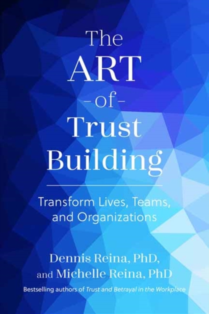 The Art of Trust Building : Transform Lives, Teams, and Organizations/Product Detail/Business Leadership & Management