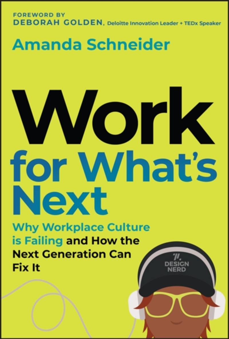 Work for What's Next : Why Workplace Culture is Failing and How the Next Generation Can Fix It/Product Detail/Business Leadership & Management