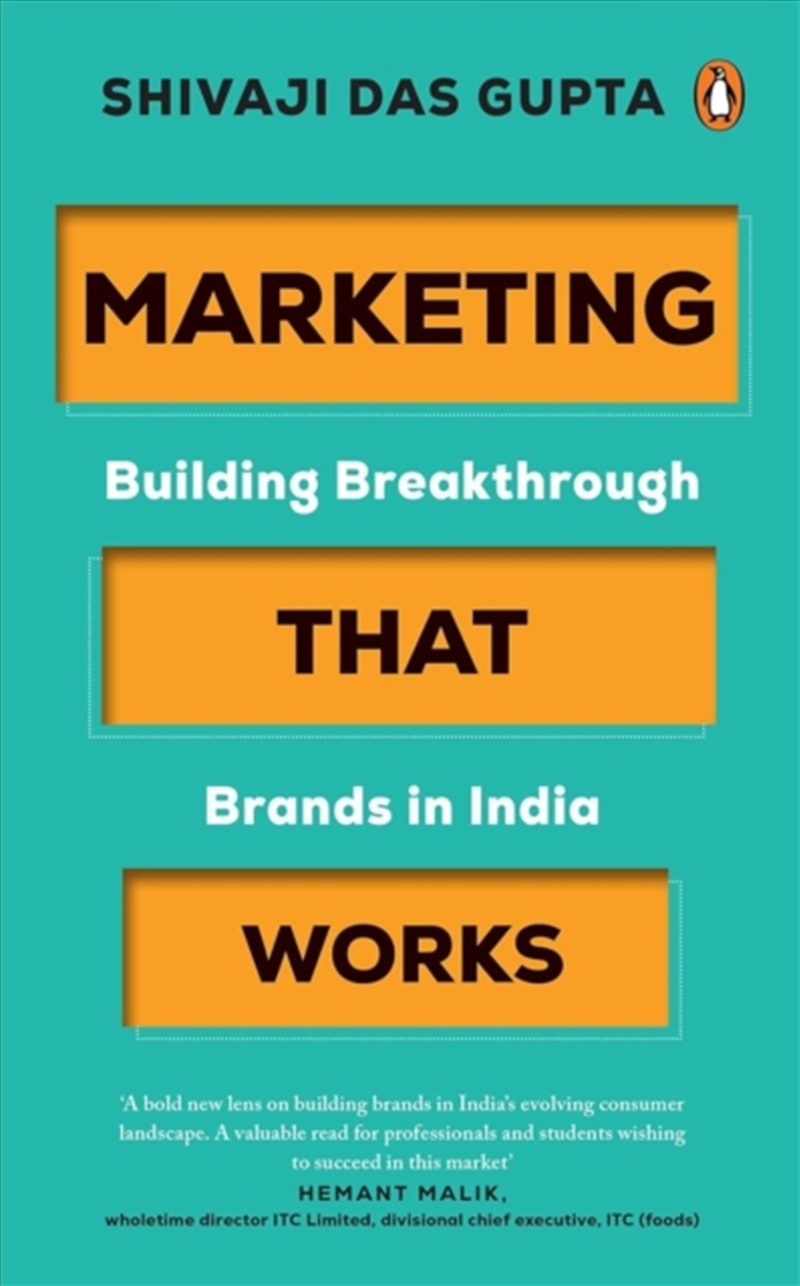 Marketing that Works : Building Breakthrough Brands in India/Product Detail/Business Leadership & Management