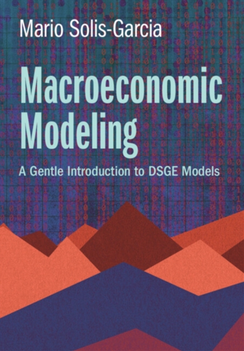 Macroeconomic Modeling : A Gentle Introduction to DSGE Models/Product Detail/Business Leadership & Management