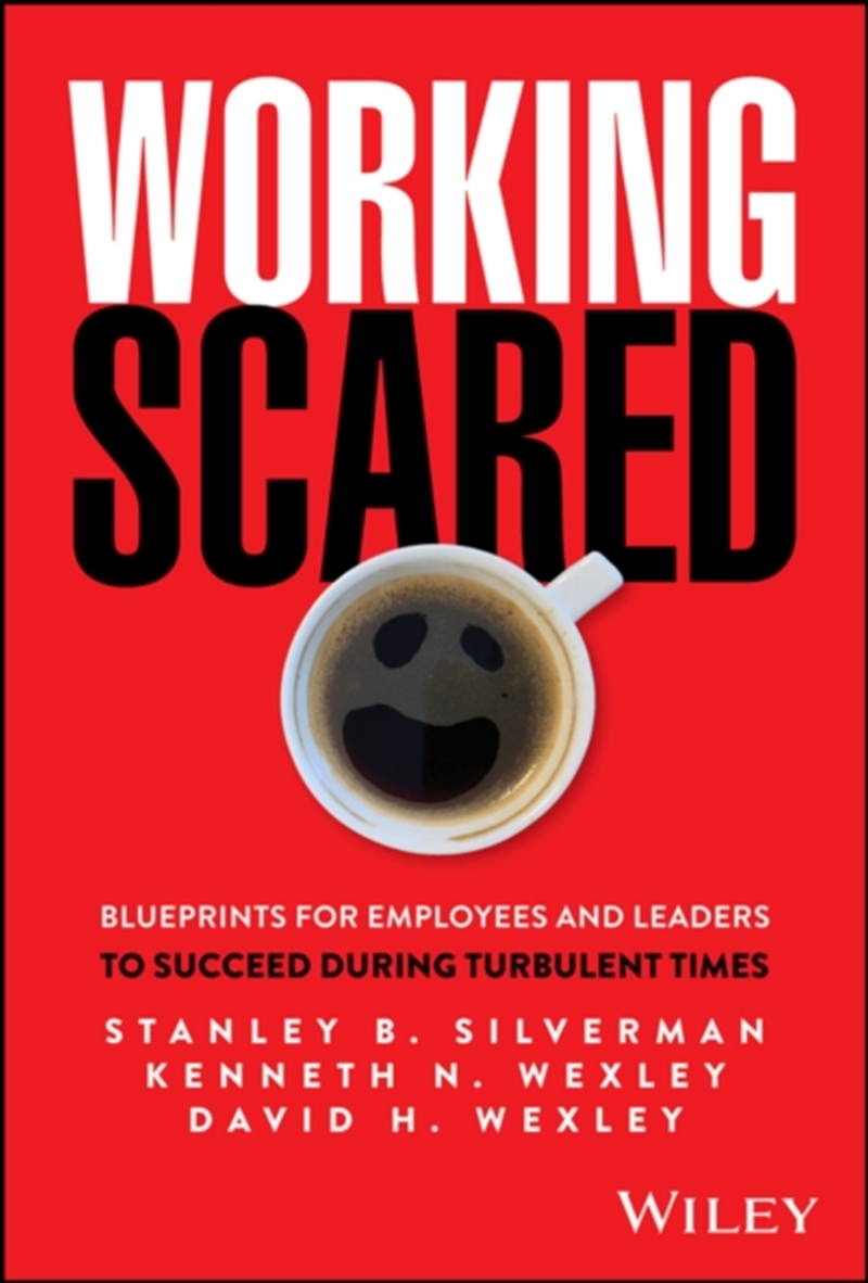 Working Scared : Blueprints for Employees and Leaders to Succeed During Turbulent Times/Product Detail/Business Leadership & Management