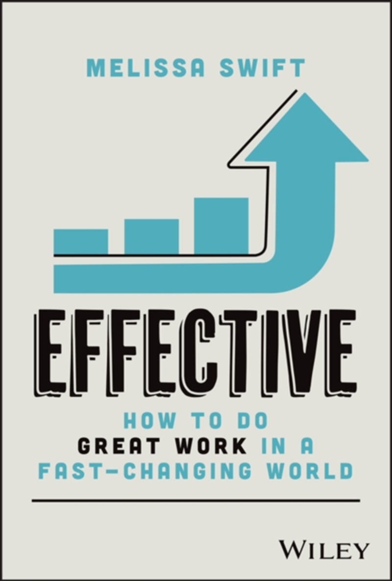 Effective : How to Do Great Work in a Fast-Changing World/Product Detail/Business Leadership & Management