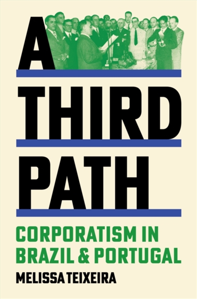 A Third Path : Corporatism in Brazil and Portugal/Product Detail/Business Leadership & Management