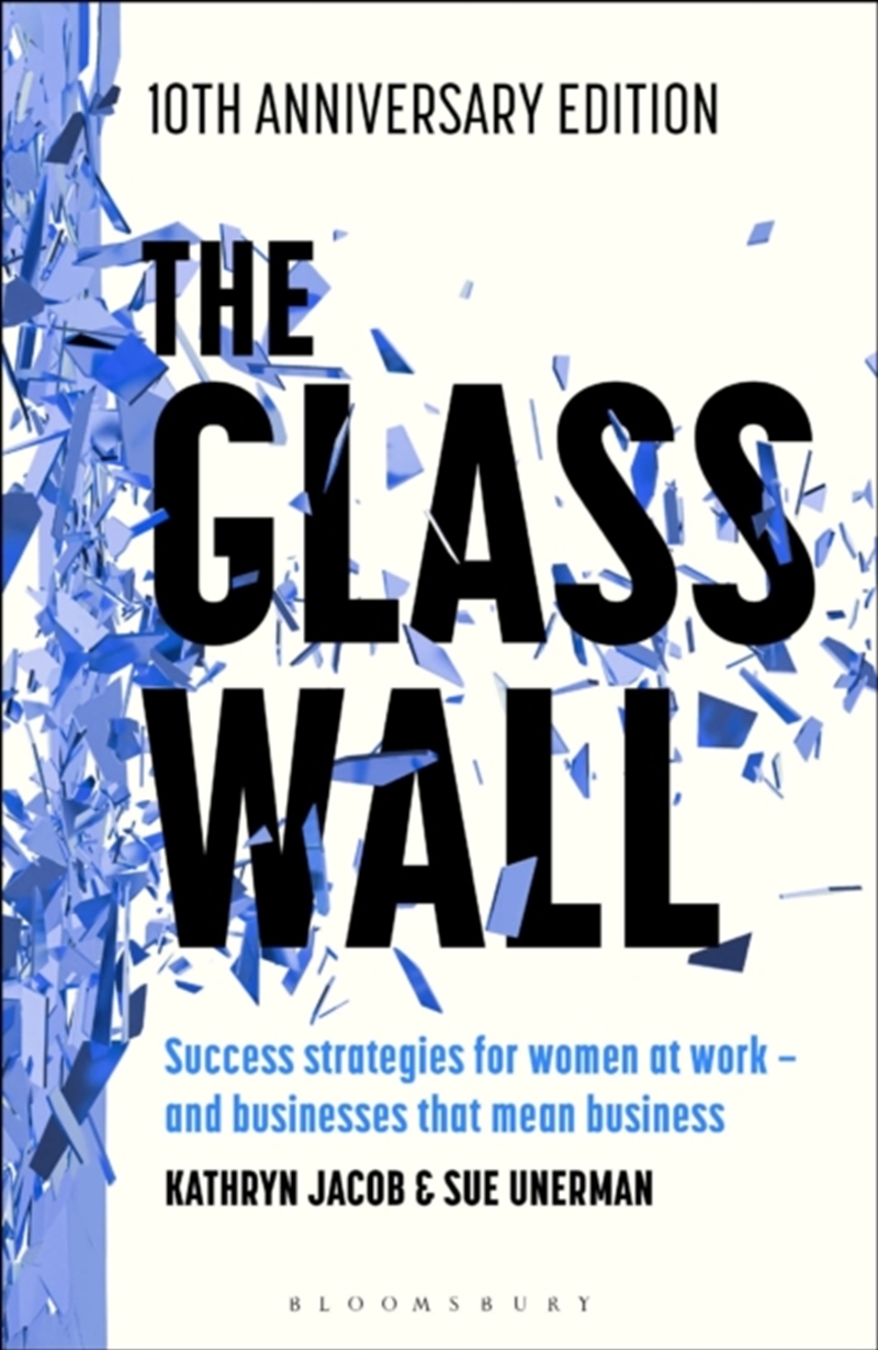 The Glass Wall : Success strategies for women at work – and businesses that mean business – 10th ann/Product Detail/Business Leadership & Management