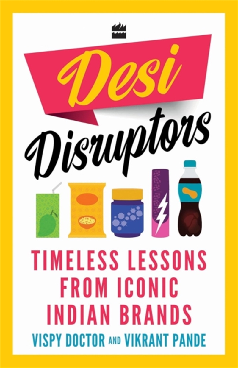 Desi Disruptors : Timeless Lessons from Iconic Indian Brands/Product Detail/Business Leadership & Management