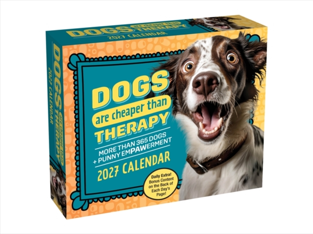 Dogs Are Cheaper Than Therapy 2027 Day-to-Day Calendar : More Than 365 Dogs/Product Detail/Calendars & Diaries
