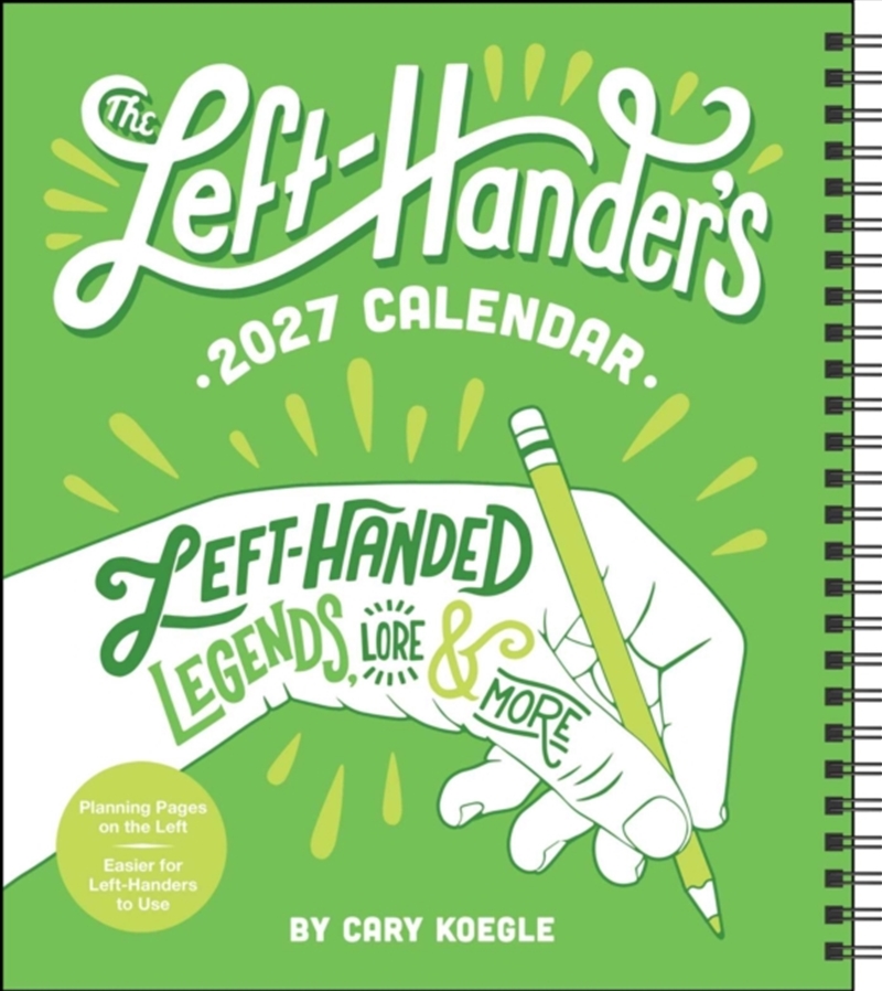 Left-Hander's 2027 Weekly Planner Calendar : Left-Handed Legends, Lore & More/Product Detail/Calendars & Diaries