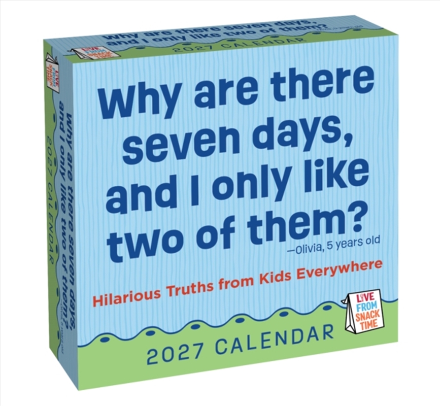 Live from Snack Time 2027 Day-to-Day Calendar : Hilarious Truths from Kids Everywhere/Product Detail/Calendars & Diaries