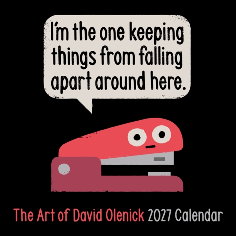 The Art of David Olenick 2027 Wall Calendar : I'm the One Keeping Things from Falling Apart Around H/Product Detail/Calendars & Diaries