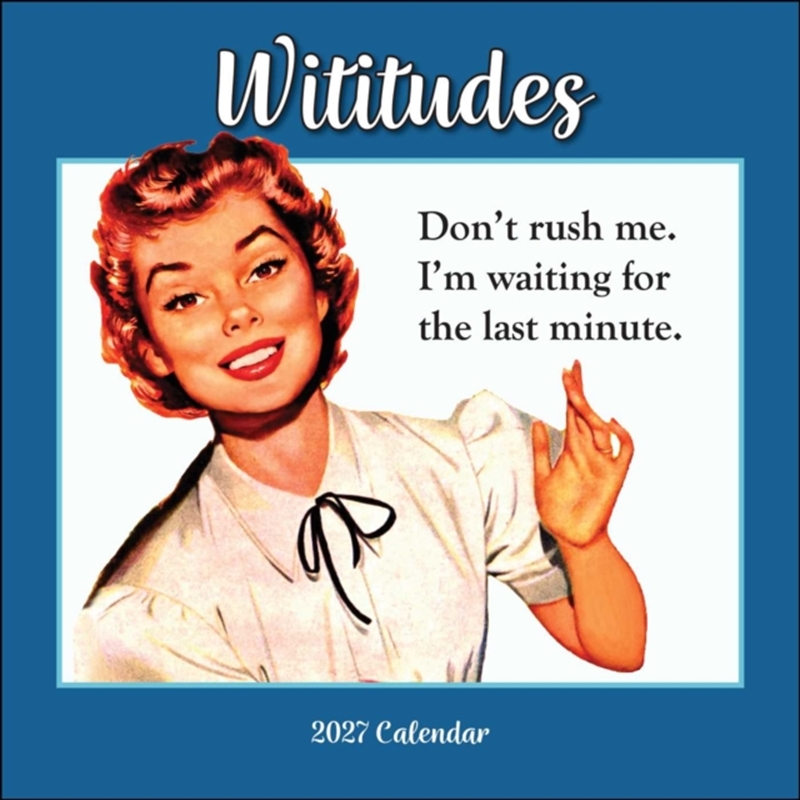 Wititudes 2027 Wall Calendar : Don't rush me. I'm waiting for the last minute./Product Detail/Calendars & Diaries