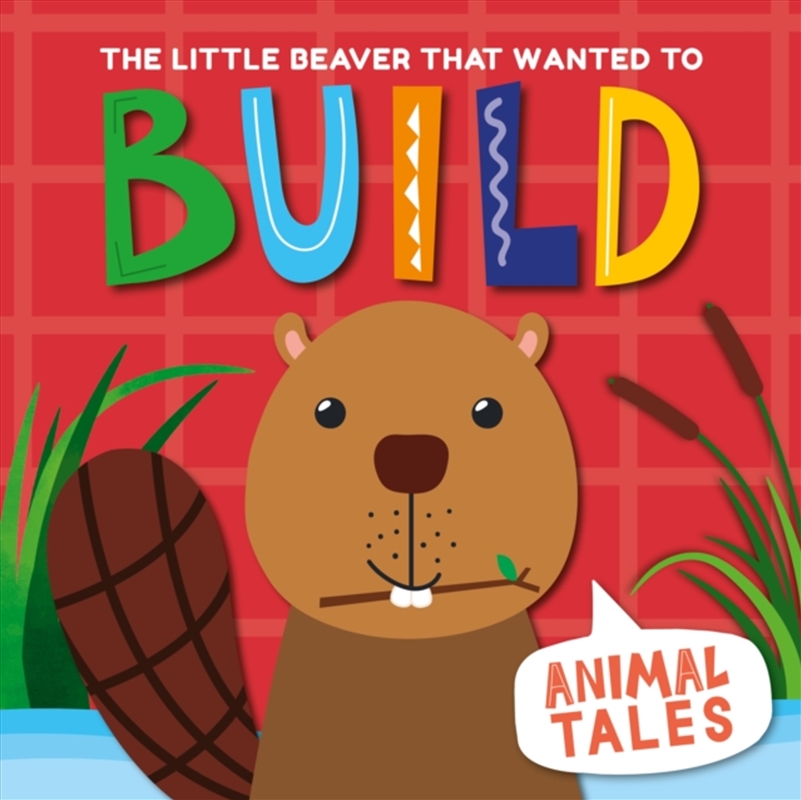 The Little Beaver that wanted to Build/Product Detail/Early Childhood Fiction Books
