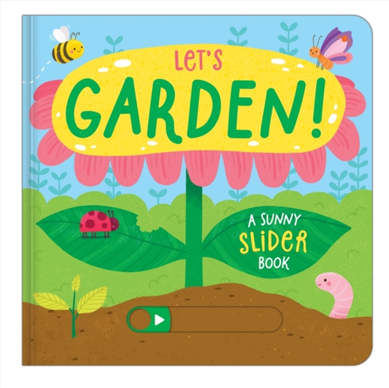 Let's Garden! : A Sunny Slider Book/Product Detail/Early Childhood Fiction Books