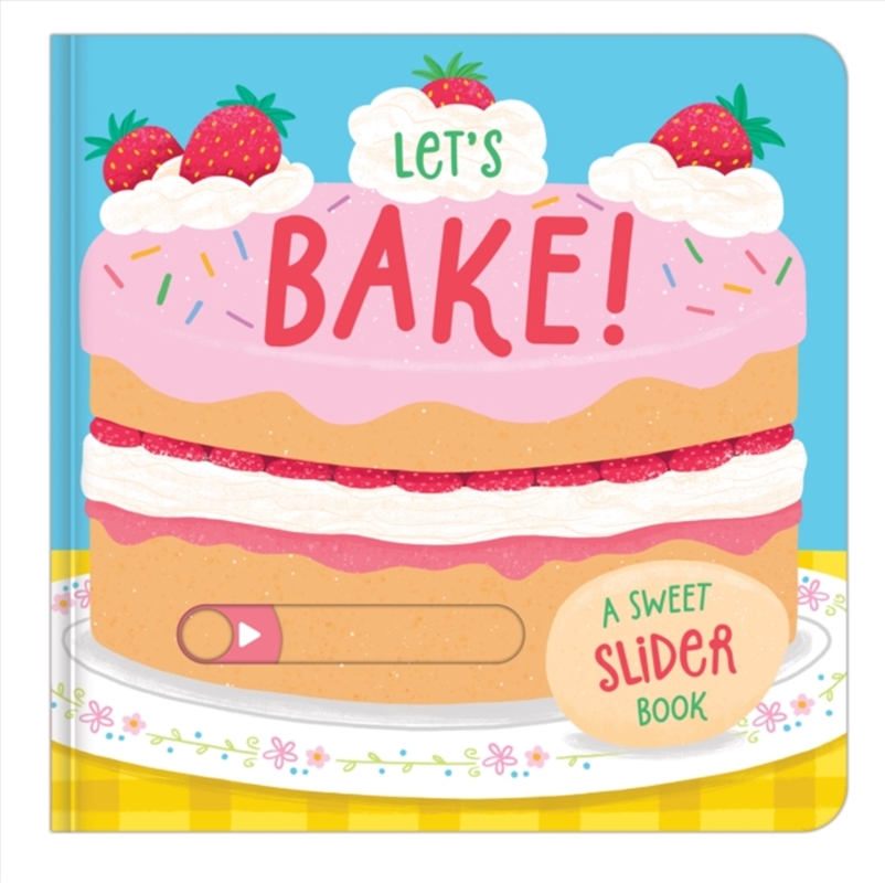 Let's Bake! : A Sweet Slider Book/Product Detail/Early Childhood Fiction Books