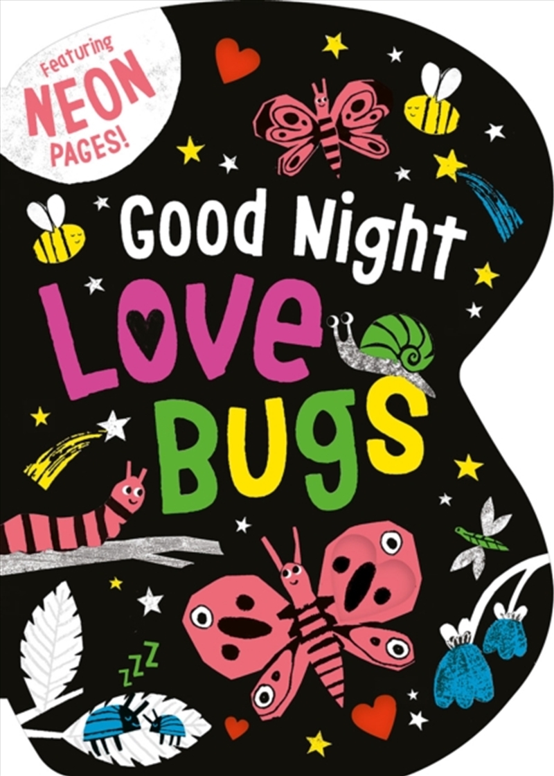 Good Night Love Bugs : Featuring Neon Pages!/Product Detail/Early Childhood Fiction Books