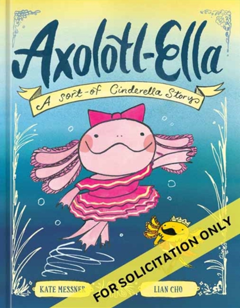 Axolotl-Ella : A Sort-of Cinderella Story/Product Detail/Early Childhood Fiction Books