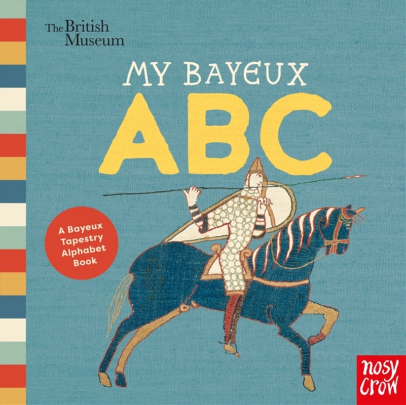 British Museum: My Bayeux ABC : A Bayeux Tapestry Alphabet Book/Product Detail/Early Childhood Fiction Books