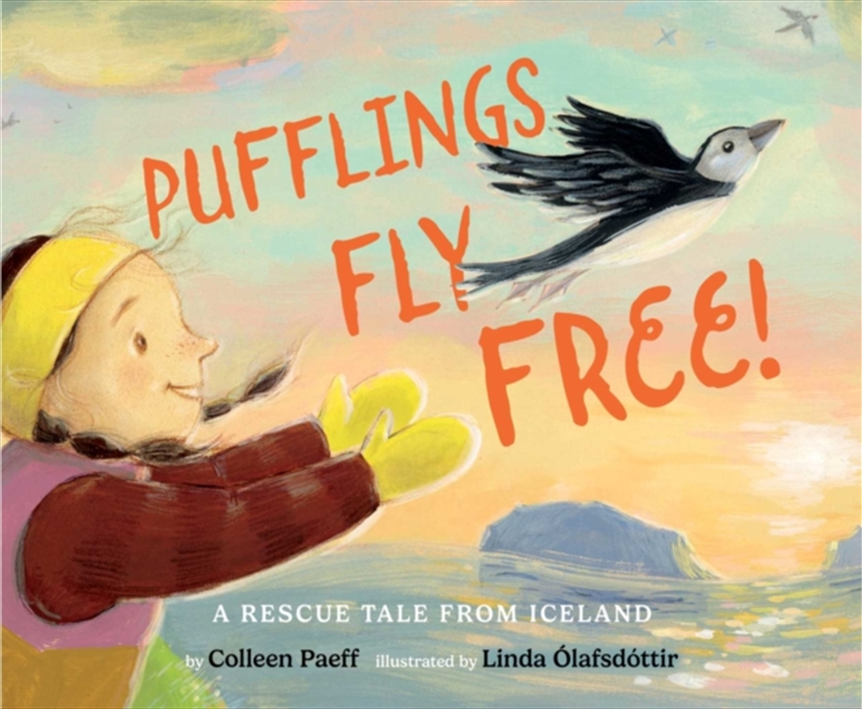 Pufflings Fly Free! : A Rescue Tale from Iceland/Product Detail/Early Childhood Fiction Books