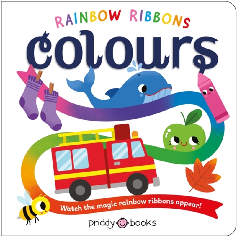 Rainbow Ribbons: Colours : Watch the magic rainbow ribbons appear!/Product Detail/Early Childhood Fiction Books