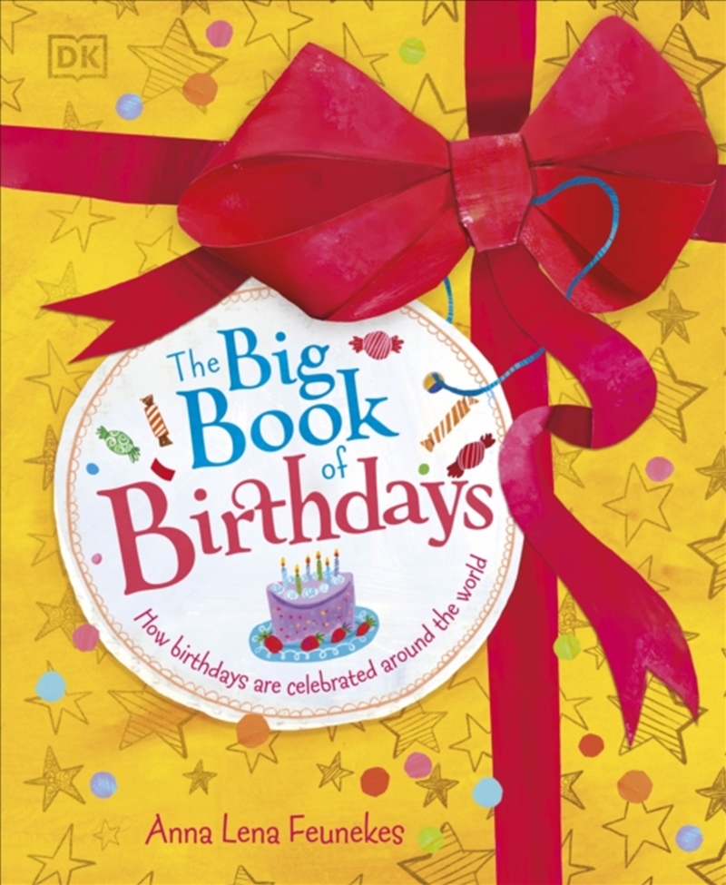 The Big Book of Birthdays : How Birthdays are Celebrated Around the World/Product Detail/Childrens