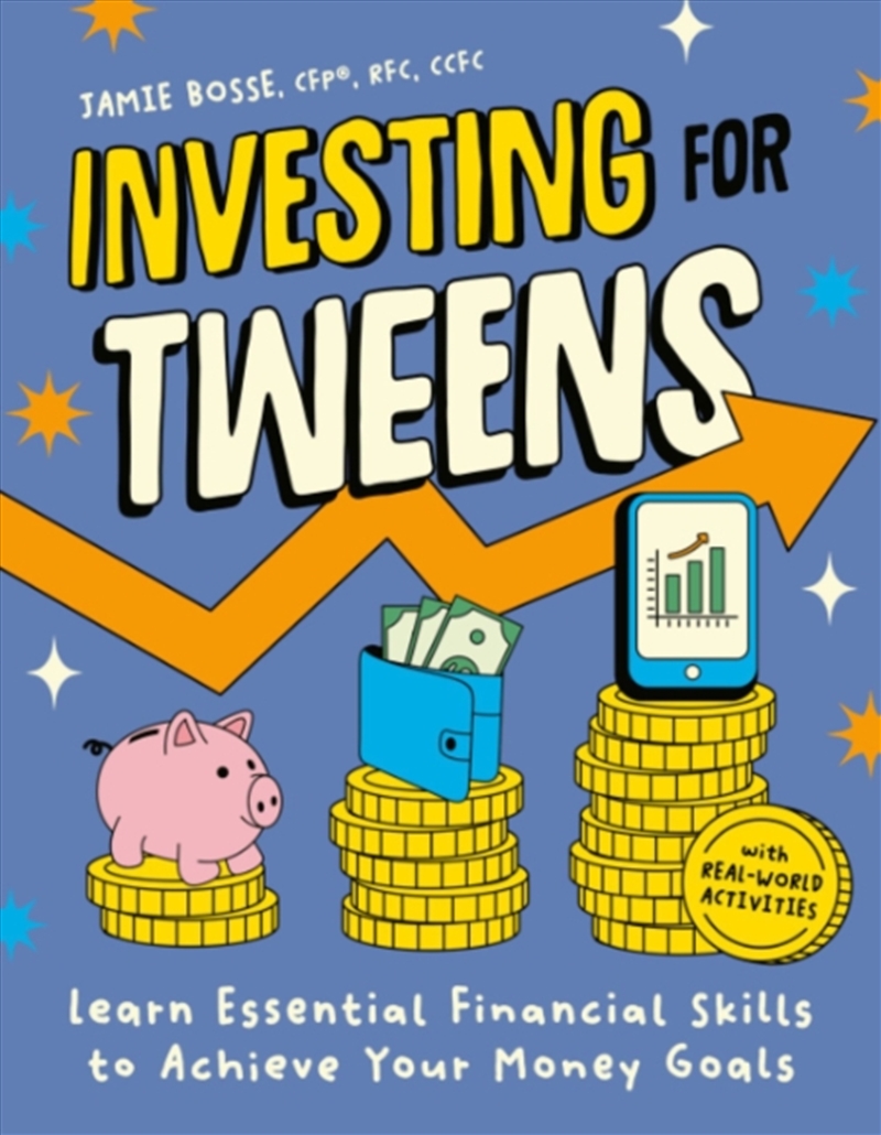 Investing for Tweens : Learn Essential Financial Skills to Achieve Your Money Goals/Product Detail/Childrens