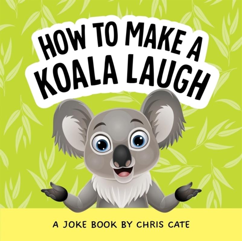 How to Make a Koala Laugh : A Joke Book/Product Detail/Childrens